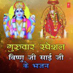 Guruvar Special - Vishnu Ji Sai Ji Ke Bhajan - Kavita Godiyal Song Download